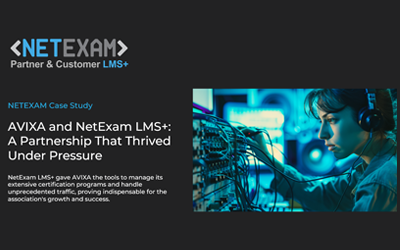 AVIXA and NetExam LMS+:  A Partnership That Thrived Under Pressure
